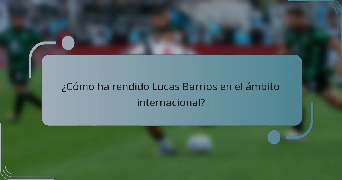 ¿Cómo ha rendido Lucas Barrios en el ámbito internacional?