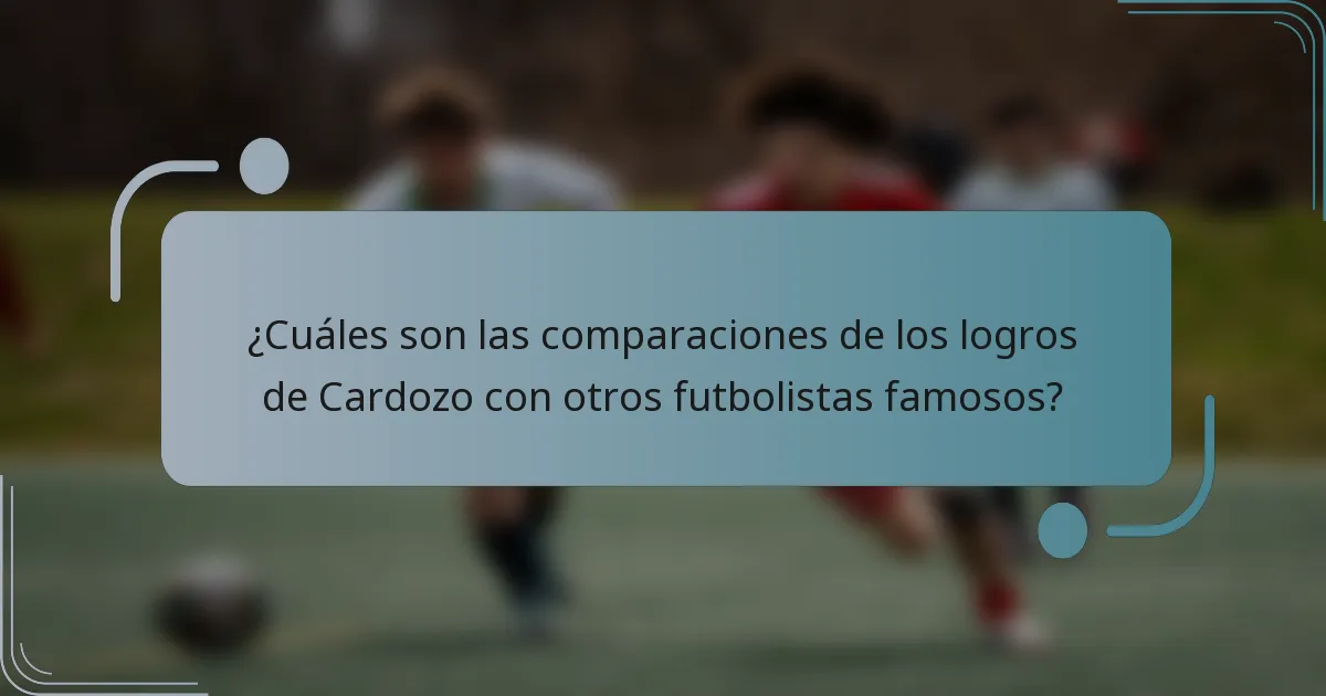 ¿Cuáles son las comparaciones de los logros de Cardozo con otros futbolistas famosos?