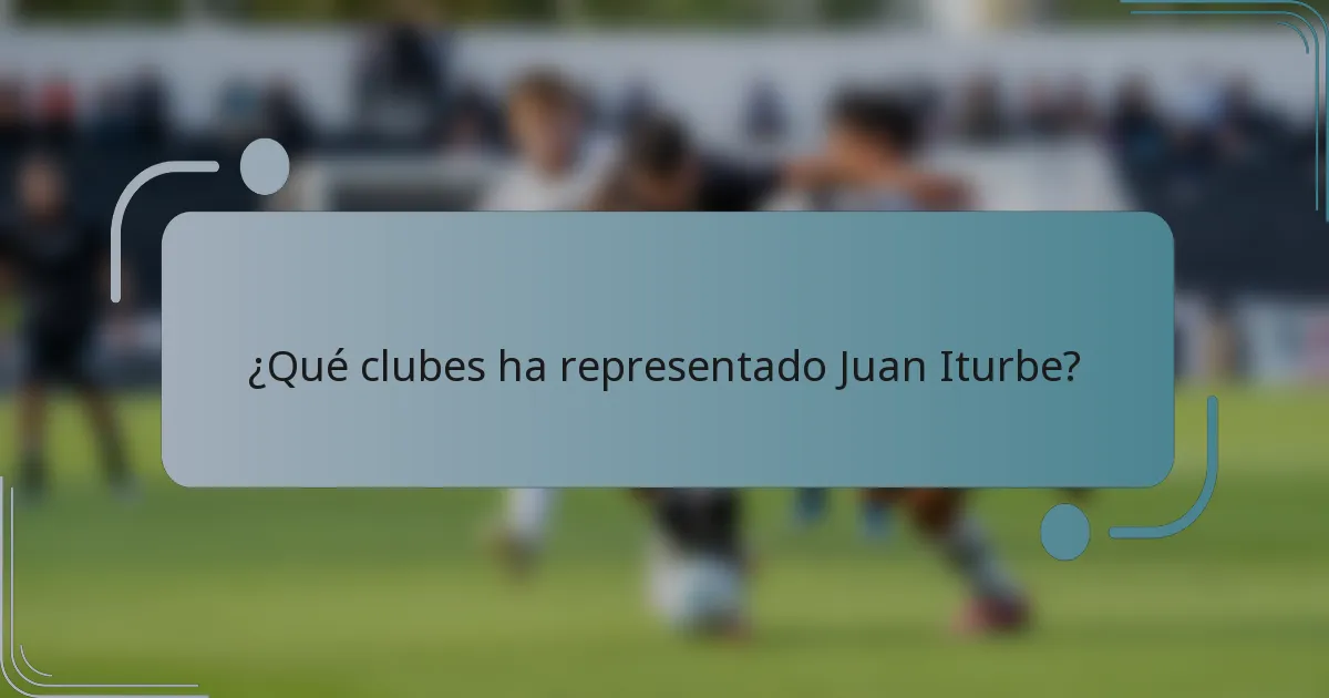 ¿Qué clubes ha representado Juan Iturbe?
